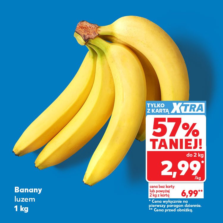 Z kartą Kaufland XTRA banany luzem 1 kg, 57% taniej, cena 2,99 zł za kg z limitem do 2 kg (cena bez karty 6,99 zł).